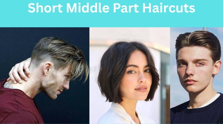 Short Middle Part Haircuts